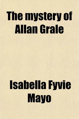 Book cover for The Mystery of Allan Grale