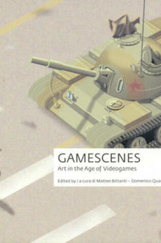 Cover of Gamescenes: Art in the Age of Videogames