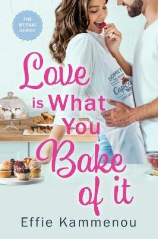 Cover of Love is What You Bake of it