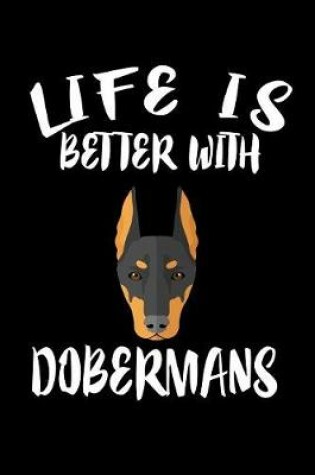 Cover of Life Is Better With Dobermans