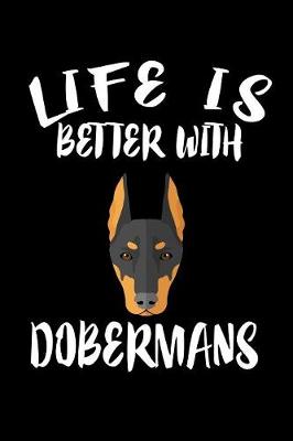 Book cover for Life Is Better With Dobermans