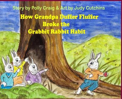 Book cover for How Grandpa Duffer Fluffer Broke the Grabbit Rabbit Habit