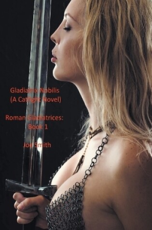 Cover of Gladiatrix Nobilis (A Catfight Novel)