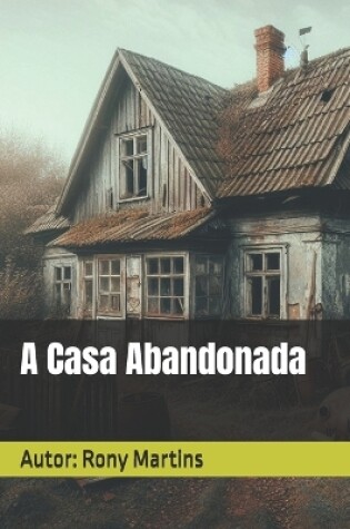 Cover of A Casa Abandonada
