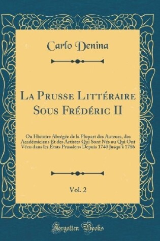 Cover of La Prusse Litteraire Sous Frederic II, Vol. 2