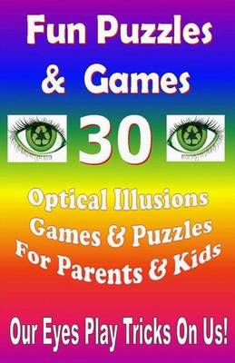 Book cover for Fun Puzzles & Games - 30 Optical Illusions Games & Puzzles for Parents & Kids