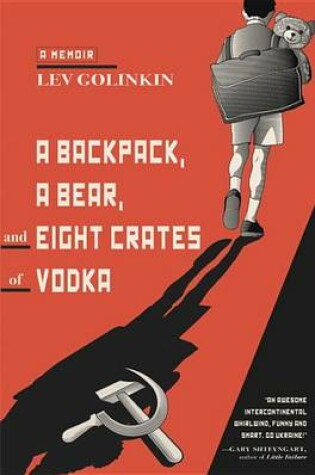 Cover of A Backpack, A Bear, And Eight Crates Of Vodka, A