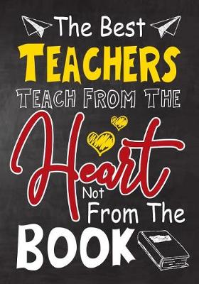 Book cover for The Best Teachers teach from the heart not from the book