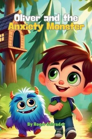 Cover of Oliver and the Anxiety Monster