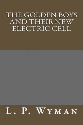 Book cover for The Golden Boys and Their New Electric Cell
