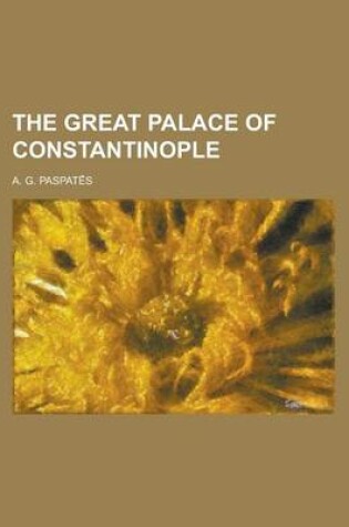 Cover of The Great Palace of Constantinople