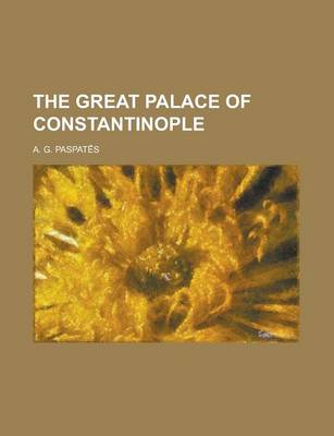 Book cover for The Great Palace of Constantinople