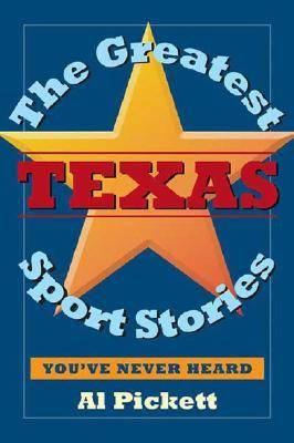 Book cover for The Greatest Texas Sports Stories You'Ve Never Heard