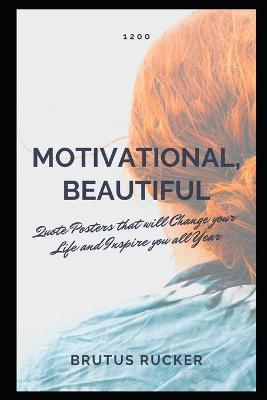 Cover of 1200 Motivational, Beautiful Quote Posters that will Change your Life and Inspire you all Year