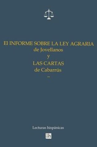 Cover of El Informe sobre la Ley Agraria de Jovellanos y las Cartas de Cabarrus