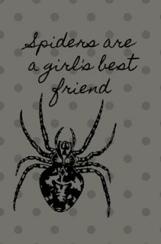 Cover of Spiders are a Girl's Best Friend