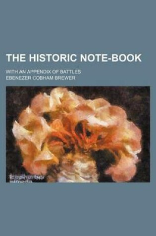 Cover of The Historic Note-Book; With an Appendix of Battles