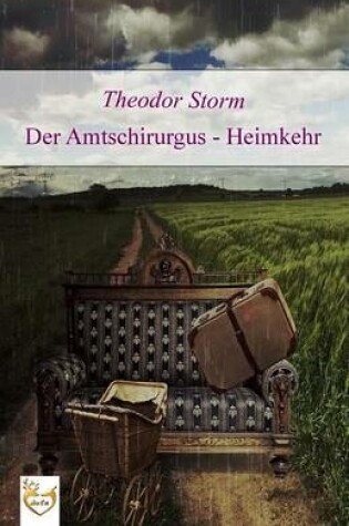 Cover of Der Amtschirurgus - Heimkehr