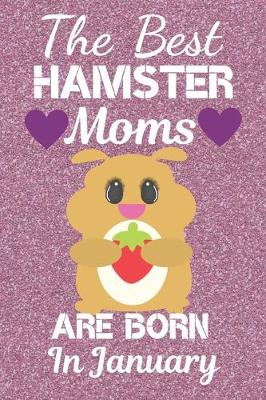 Book cover for The Best Hamster Moms Are Born In January