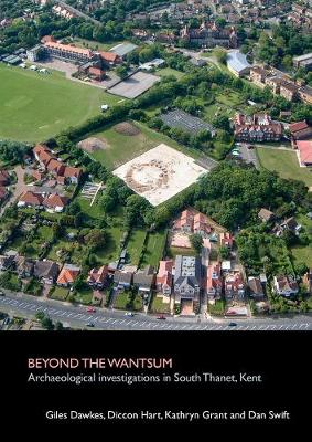 Cover of Beyond the Wantsum: Archaeological investigations in South Thanet, Kent