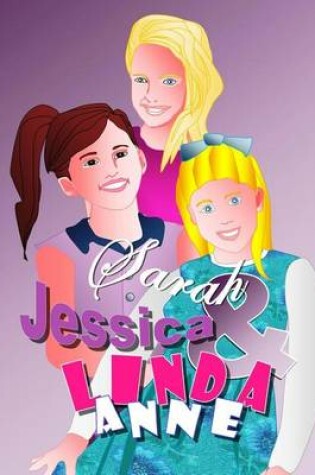 Cover of Sarah, Jessica, & Linda Anne