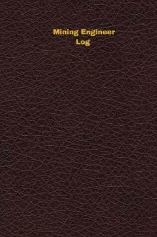 Cover of Mining Engineer Log