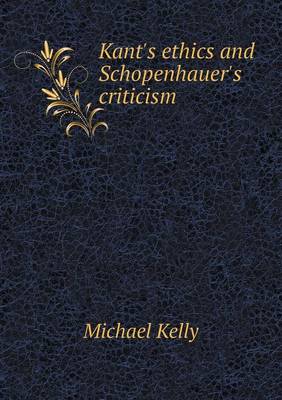Book cover for Kant's ethics and Schopenhauer's criticism