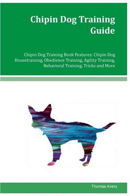 Book cover for Chipin Dog Training Guide Chipin DChipin Dog Training Guide Chipin Dog Training Book Features