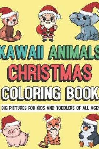 Cover of Kawaii Animals Christmas Coloring Book