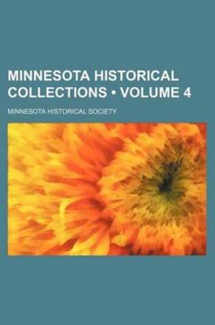 Cover of Minnesota Historical Collections (Volume 4)