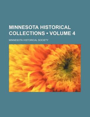 Book cover for Minnesota Historical Collections (Volume 4)