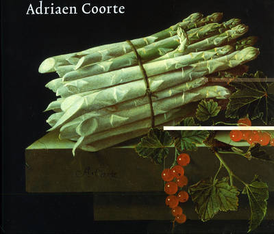 Book cover for The Still Lifes of Adriaen Coorte