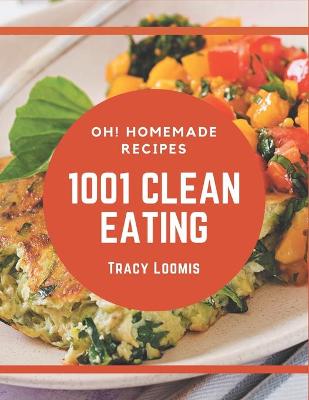 Book cover for Oh! 1001 Homemade Clean Eating Recipes