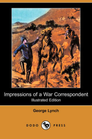 Cover of Impressions of a War Correspondent (Illustrated Edition) (Dodo Press)