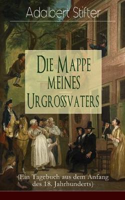 Book cover for Die Mappe meines Urgroßvaters (Ein Tagebuch aus dem Anfang des 18. Jahrhunderts)