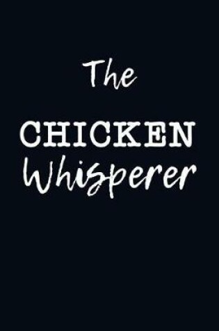 Cover of The Chicken Whisperer