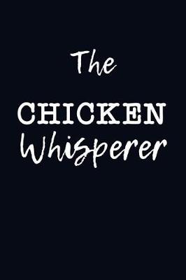 Book cover for The Chicken Whisperer