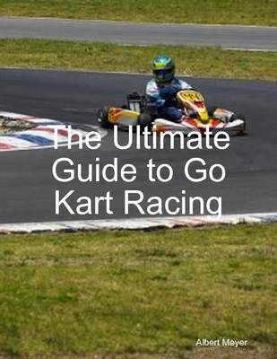 Book cover for The Ultimate Guide to Go Kart Racing