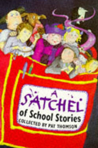 Cover of A Satchel Full Of School Stories