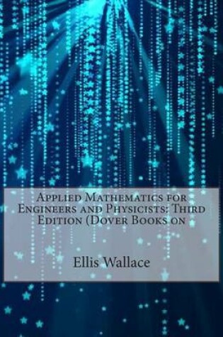 Cover of Applied Mathematics for Engineers and Physicists