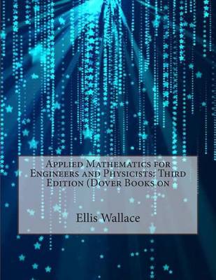 Book cover for Applied Mathematics for Engineers and Physicists