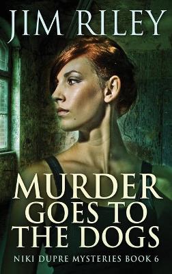 Cover of Murder Goes To The Dogs