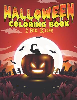 Book cover for Halloween Coloring Book 2 For Kids!