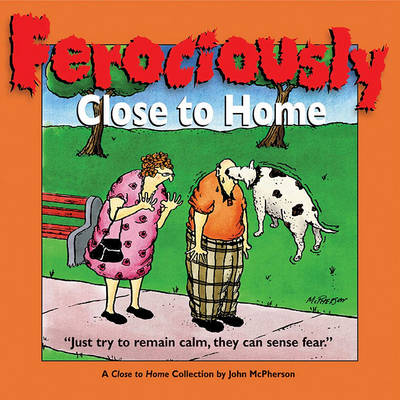 Cover of Ferociously Close to Home