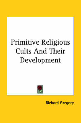 Cover of Primitive Religious Cults and Their Development