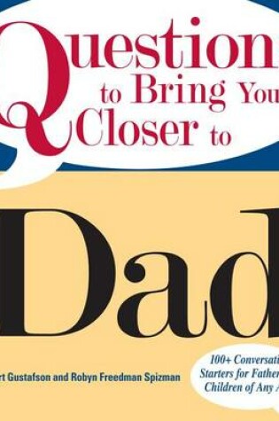 Cover of Questions To Bring You Closer To Dad