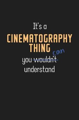 Book cover for It's a Cinematography Thing You Can Understand