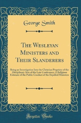 Cover of The Wesleyan Ministers and Their Slanderers