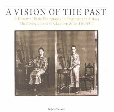 Book cover for Singapore, Vision of the Past 1880-1910