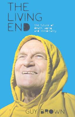 Book cover for Living End, The: The Future of Death, Aging and Immortality